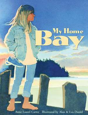 My Home Bay de Anne Laurel Carter