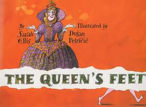 The Queen's Feet de Sarah Ellis