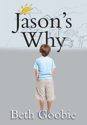 Jason's Why de Beth Goobie