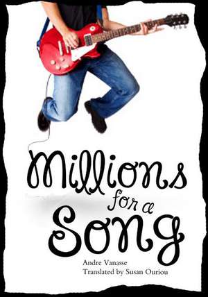 Millions for a Song de Andre Vanasse