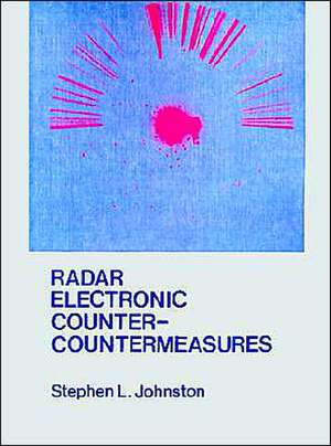 Radar Electronic Counter-Countermeasures de Stephen L. Johnston