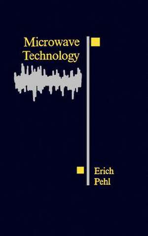 Microwave Technology de Erich Pehl