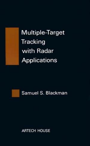 Multiple-Target Tracking with Radar Applications de Samuel S. Blackman