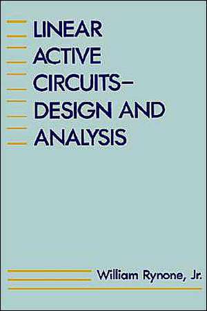 Linear Active Circuits: Design and Analysis de William Rynone