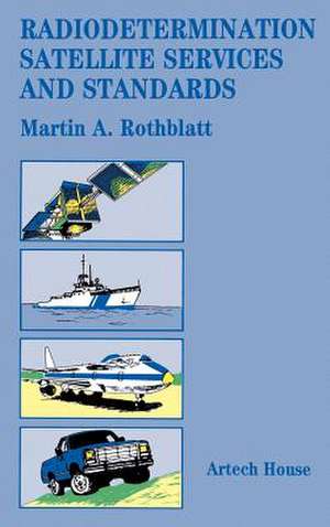 Radiodetermination Satellite Services and Standards de Martin A. Rothblatt