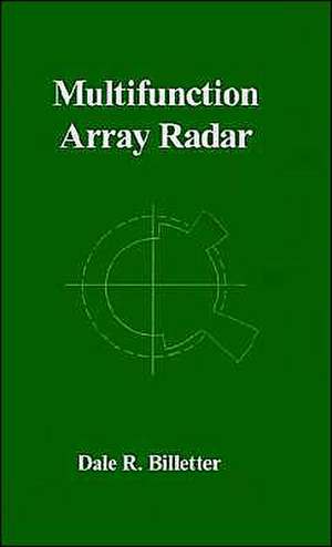 Multifunction Array Radar de Dale R. Billetter