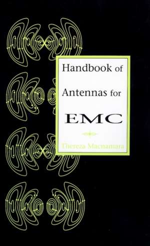 Handbook of Antennas for EMC de Thereza M. MacNamara