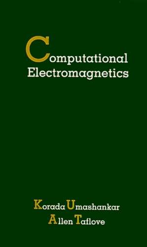 Computational Electromagnetics de Konada Umashankar