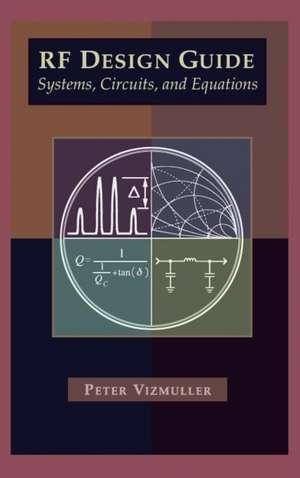 RF Design Guide Systems, Circuits and Equations de Peter Vizmuller