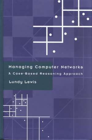 Managing Computer Networks de Lundy Lewis