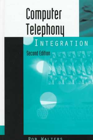 Computer Telephony Integration de Rob Walters