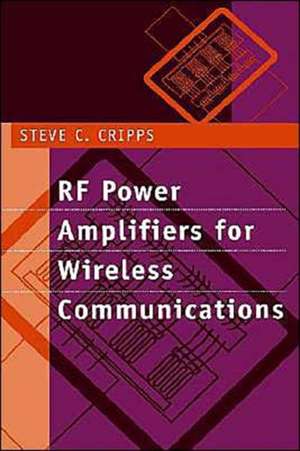 RF Power Amplifiers for Wireless Communications de Steve C. Cripps