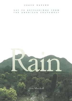 Rain: Native Expressions from the American Southwest de Ann Marshall