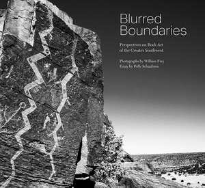 Blurred Boundaries: Perspectives on Rock Art of the Greater Southwest de William Frej