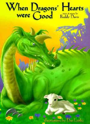 When Dragons' Hearts Were Good [With Story and Original Music] de Buddy Davis