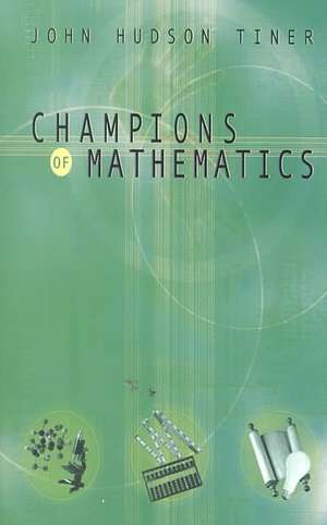 Champions of Math de John Hudson Tiner