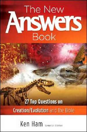 The New Answers Book: Over 25 Questions on Creation/Evolution and the Bible de Ken Ham