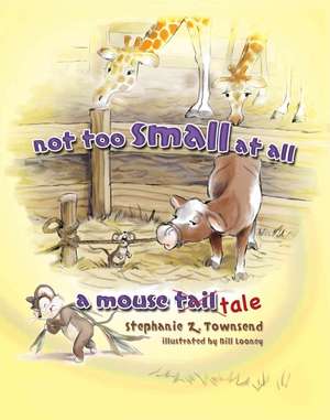 Not Too Small at All de Stephanie Z Townsend