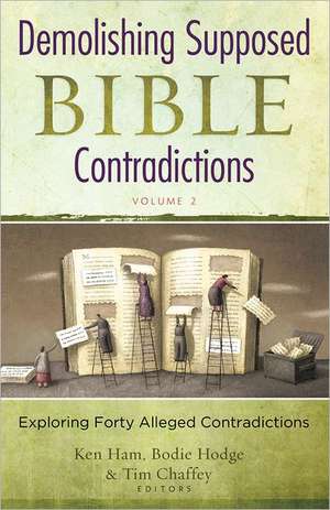 Demolishing Supposed Bible Contradictions, Volume 2 de Tim Chaffey