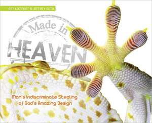 Made in Heaven: Man's Indiscriminate Stealing of God's Amazing Design de Ray Comfort