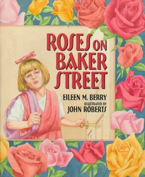 Roses on Baker Street de Eileen M. Berry