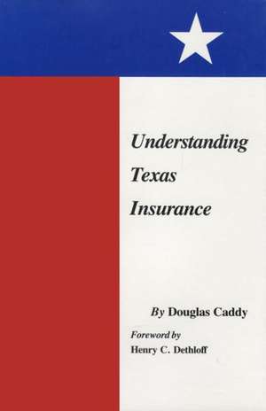 Understanding Texas Insurance de Douglas Caddy