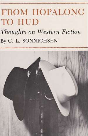 From Hopalong to HUD: Thoughts on Western Fiction de C. L. Sonnichsen