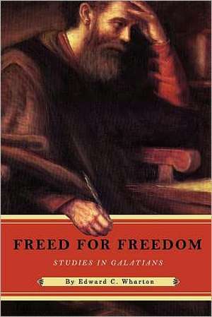 Freed for Freedom de Edward C. Wharton