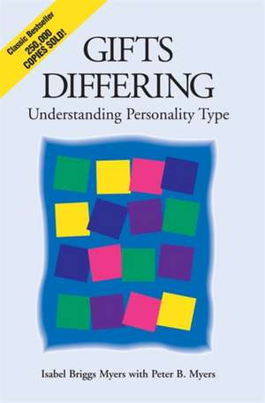 Gifts Differing: Understanding Personality Type de Isabel Briggs Myers