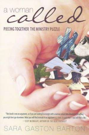 A Woman Called: Piecing Together the Ministry Puzzle de Sara Gaston Barton