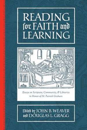 Reading for Faith and Learning de Gragg, Douglas L.