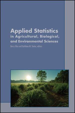 Applied Statistics in Agricultural, Biological, and Environmental Sciences de Glaz