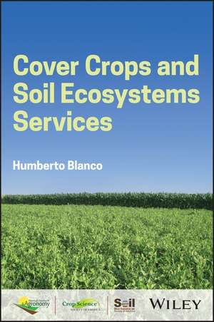 Cover Crops and Soil Ecosystem Services de Blanco