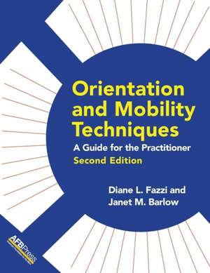 Orientation and Mobility Techniques de Diane L. Fazzi