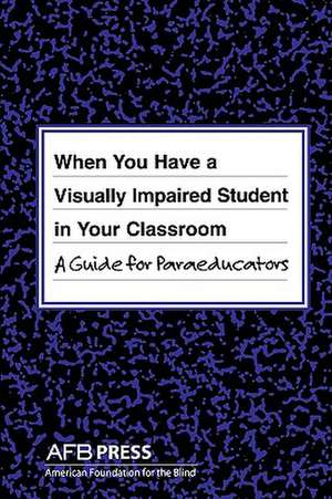 When You Have a Visually Impaired Student in Your Classroom de Joanne Russotti