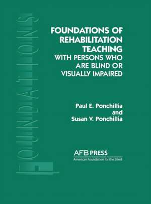 Foundations of Rehabilitation Teaching de Paul E. Ponchillia