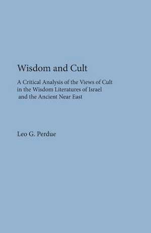 Wisdom and Cult de Leo G. Perdue