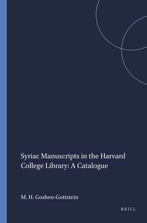 Syriac Manuscripts in the Harvard College Library: A Catalogue de Moshe Henry Goshen-Gottstein