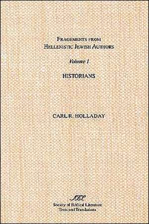 Fragments from Hellenistic Jewish Authors de Carl R. Holladay