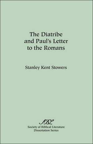 The Diatribe and Paul's Letter to the Romans de Stanley Kent Stowers