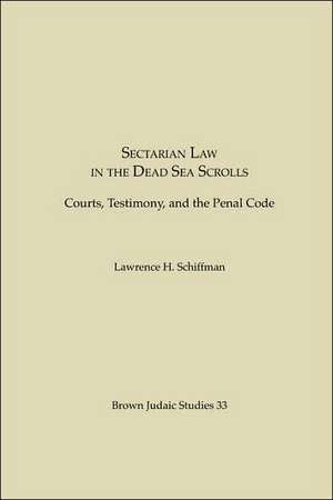 Sectarian Law in the Dead Sea Scrolls de Lawrence H. Schiffman