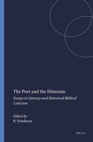 The Poet and the Historian: Essays in Literary and Historical Biblical Criticism de Richard Friedman