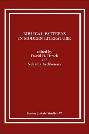 Biblical Patterns in Modern Literature de Nehama Aschkenasy