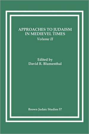 Approaches to Judaism in Medieval Times, Volume II de David R. Blumenthal