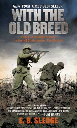 With the Old Breed: At Peleliu and Okinawa de E. B. Sledge