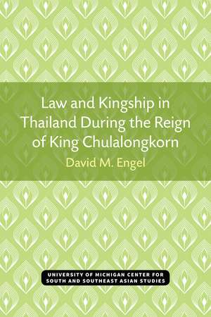 Law and Kingship in Thailand During the Reign of King Chulalongkorn de David Engel