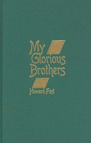 My Glorious Brothers de Howard Fast