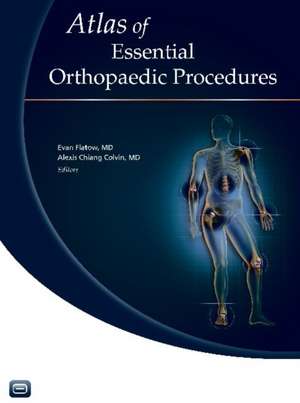 Atlas of Essential Orthopaedic Procedures de FLATOW