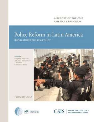 Police Reform in Latin America de Stephen Johnson