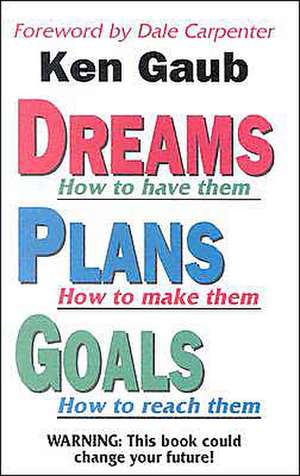 Dreams, Plans, Goals de Ken Gaub